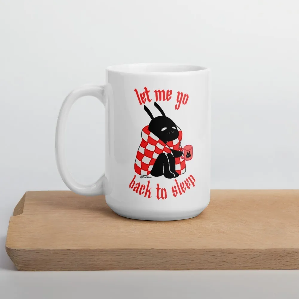 The "let me go back to sleep" Mug